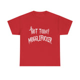 Not Today Mugglefucker High Quality Tee