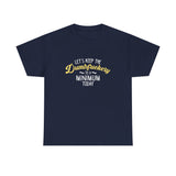 Canada Dumbfuckery  High qualtiy T-shirt