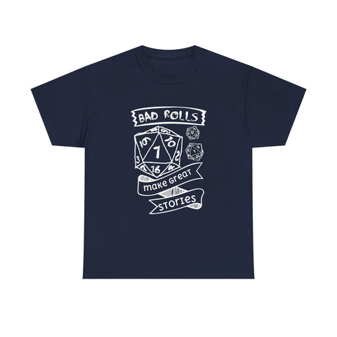 Bad Rolls Make Great Stories High Quality Tee
