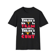 Australia - There's No I In Team But There's A U In Cunt Shirt