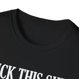 Fuck This Shit I'll Just Become A Stripper High Quality Tee