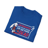Caerbannog Come for The Scenery Stay Cause You're Dead High Quality Tee