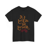 It's Leviosa not Leviosa High Quality Tee