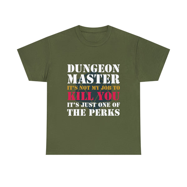 Dungeon Master It's Not My Job to Kill You Funny DND High Quality Tee