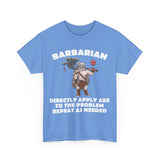 Barbarian Directly Apply Axe to The Problem Repeat As Needed D20 High Quality Tee