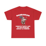 Barbarian Directly Apply Axe to The Problem Repeat As Needed D20 High Quality Tee