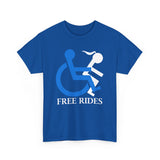 Free Rides Funny Handicapped Wheelchair Sign Joke High Quality Tee