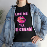 Lick Me Till Ice Cream High Quality Tee