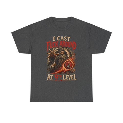 I Cast Fuck Around at 9th Level Funny DND High Quality Tee
