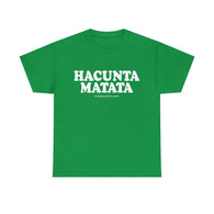 Hacunta Matata It Means You're A Cunt High Quality Tee