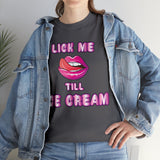 Lick Me Till Ice Cream High Quality Tee