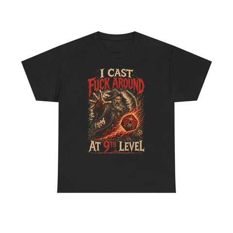 I Cast Fuck Around at 9th Level Funny DND High Quality Tee