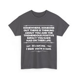 I Think You're A Cunt High Quality Tee