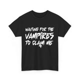 Waiting For Vampires To Claim Me High Quality Tee