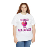 Lick Me Till Ice Cream High Quality Tee