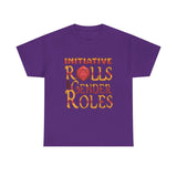 Initiative Rolls Not Gender Roles High Quality Tee