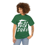 for Fuck Sake High Quality Tee