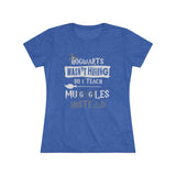Teaching Muggles Womens Triblend High Quality Shirt