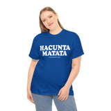 Hacunta Matata It Means You're A Cunt High Quality Tee