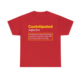 Cuntstipated Definition High Quality Tee