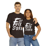 for Fuck Sake High Quality Tee