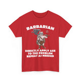 Barbarian Directly Apply Axe to The Problem Repeat As Needed D20 High Quality Tee