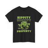 Hippity Hoppity Get Off My Property High Quality Tee