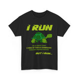 I Run Slower Than A Turtle High Quality Tee - Binge Prints