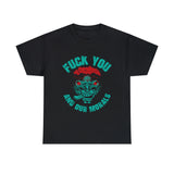 Fuck You and Your Morals High Quality Tee