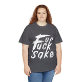 for Fuck Sake High Quality Tee