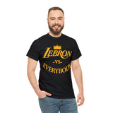 Lebron VS Everybody High Quality Tee