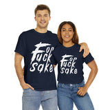 for Fuck Sake High Quality Tee