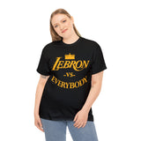 Lebron VS Everybody High Quality Tee