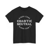 Chaotic Neutral Kinda Care Kinda Don't High Quality Tee