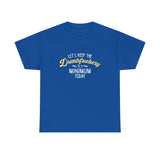 Canada Dumbfuckery  High qualtiy T-shirt