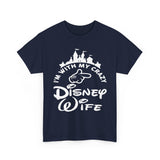 I'm With My Crazy Disney Wife Shirt - Funny Travel Husband High Quality Tee