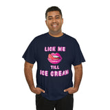 Lick Me Till Ice Cream High Quality Tee