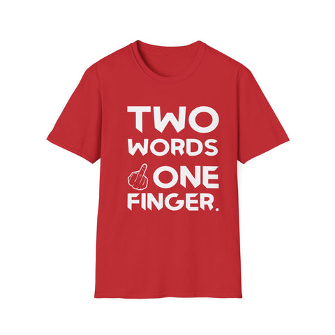 Two Words One Finger High Quality Tee