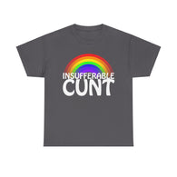 Insufferable Cunt High Quality T-Shirt