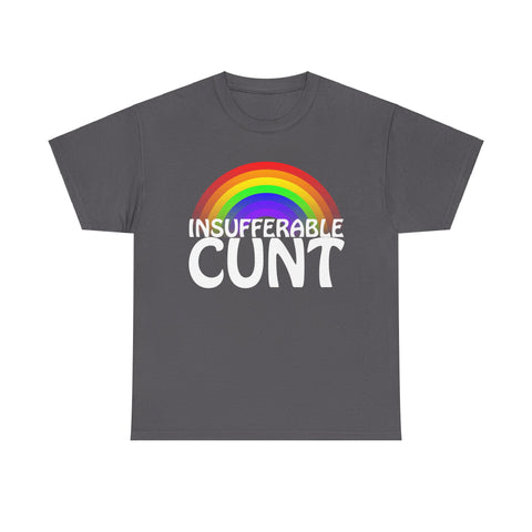Insufferable Cunt High Quality T-Shirt