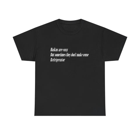 Haikus Are Easy But Sometimes They Don't Make Sense High Quality tee