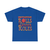 Initiative Rolls Not Gender Roles High Quality Tee