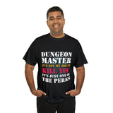 Dungeon Master It's Not My Job to Kill You Funny DND High Quality Tee