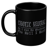 Chaotic Neutral So I Can Do Whatever The Hell I Want RPG Coffee Cup Mug