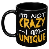 I'm not crazy I am unique special misunderstood coffee cup mug