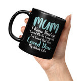 Mum I've Loved You All Of My Life Mug - Sweet Mother's Day Gift Mom Mother Coffee Cup