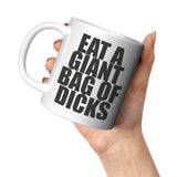 NEW Eat A Giant Bag  Of Dicks Mug