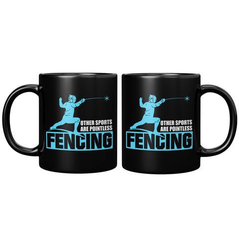 NEW Fencing Other Sports Are Pointless Mug