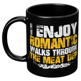 NEW I ENJOY LONG ROMANTIC WALKS THROUGH THE MEAT DEPARTMENT