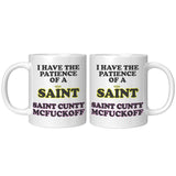 NEW I Have The Patience Of A Saint Mug